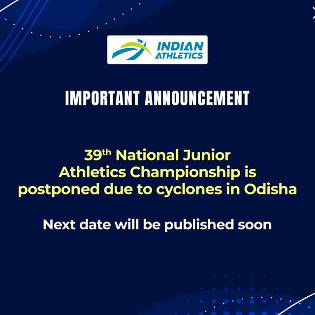 *Important Announcement*

39th National Junior Athletics Championships 2024, Bhubaneswar Odisha 

Has been Cancelled due Cyclone

Fresh Dates will be announced Soon