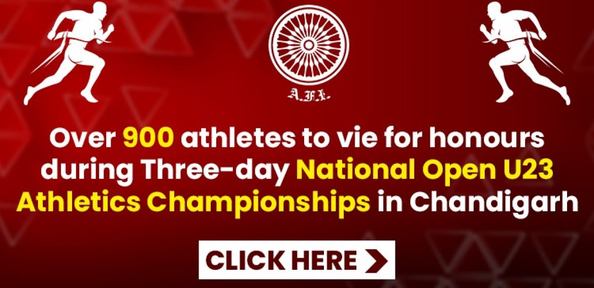 Over 900 athletes to vie for honours during three-day National Open U23 Athletics Championships in Chandigarh