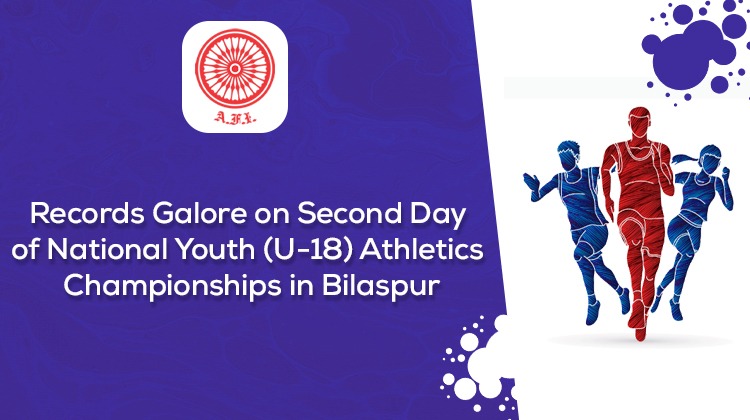 Records galore on second day of National Youth (U-18) Athletics Championships in Bilaspur